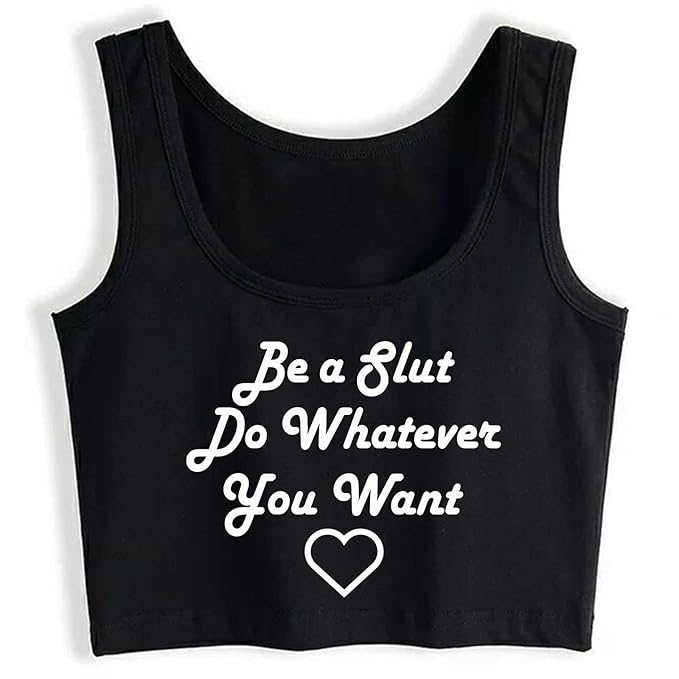 0077 be a slut do whatever you want print unisex crop top