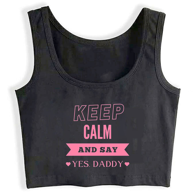 0095-keep-calm-and-say-yes-daddy-2 print unisex crop top