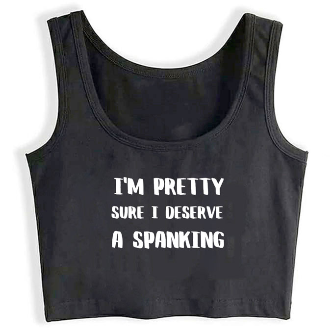 0220-im-pretty-sure-i-deserve-a-spanking print unisex crop top