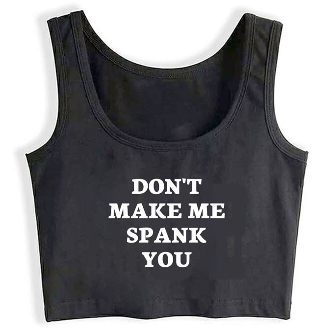 0225-dont-make-me-spank-you print unisex crop top