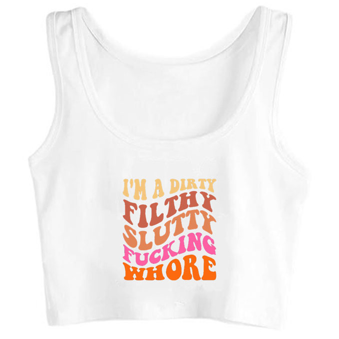 0230-im-a-dirty-filthy-slutty-fucking-whore print unisex crop top