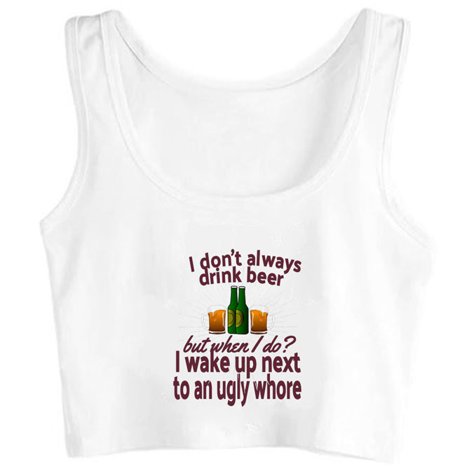 0255-i-dont-always drink-beer print unisex crop top