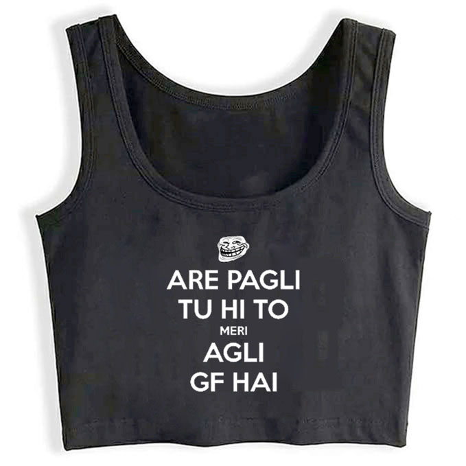 h0010-are-pagli-tu-hi-toh-meri-agli-gf-hai print unisex crop top